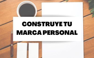 Pasos para construir tu marca personal