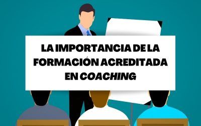 Descubre la importancia de tener una formación acreditada en coaching